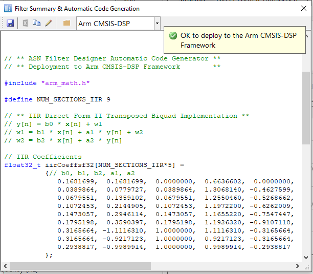 The ASN Filter Designer's automatic code generator generates all initialisation code, scaling and data structures needed to implement the linearised filter IIR filter via Arm's CMSIS-DSP library.